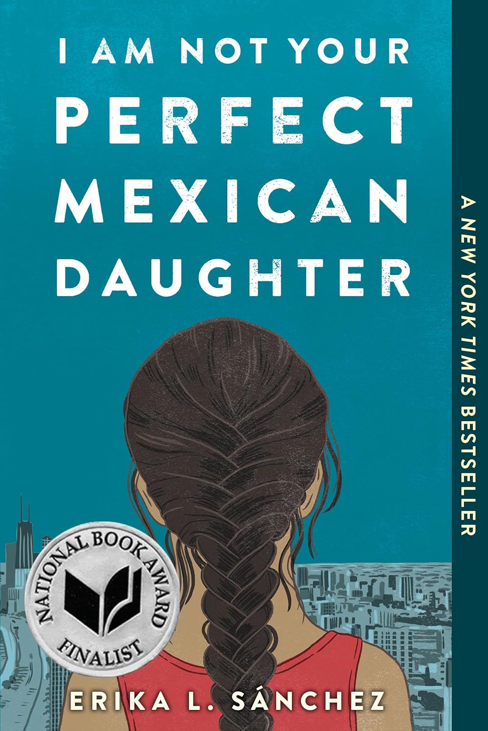 I Am Not Your Perfect Mexican Daughter by Erika L. Sánchez