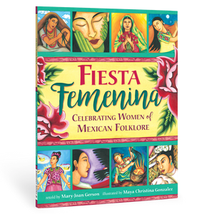 Fiesta Femenina: Celebrating Women of Mexican Folktale: Paperback
