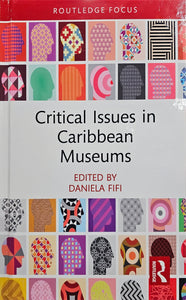 Cover of the book "Critical Issues in Caribbean Museums" Edited by Daniela Fifi