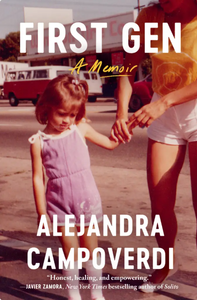 First Gen: A Memoir by Alejandra Campoverdi