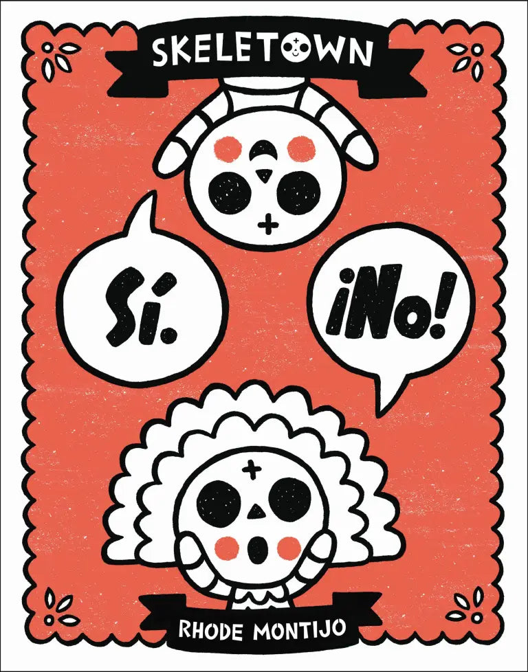 Skeletown: Sí ¡No! by Rhode Montijo