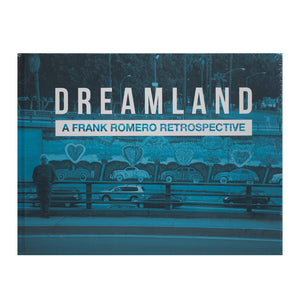 Dreamland: A Frank Romero Retrospective (Signed Paperback)