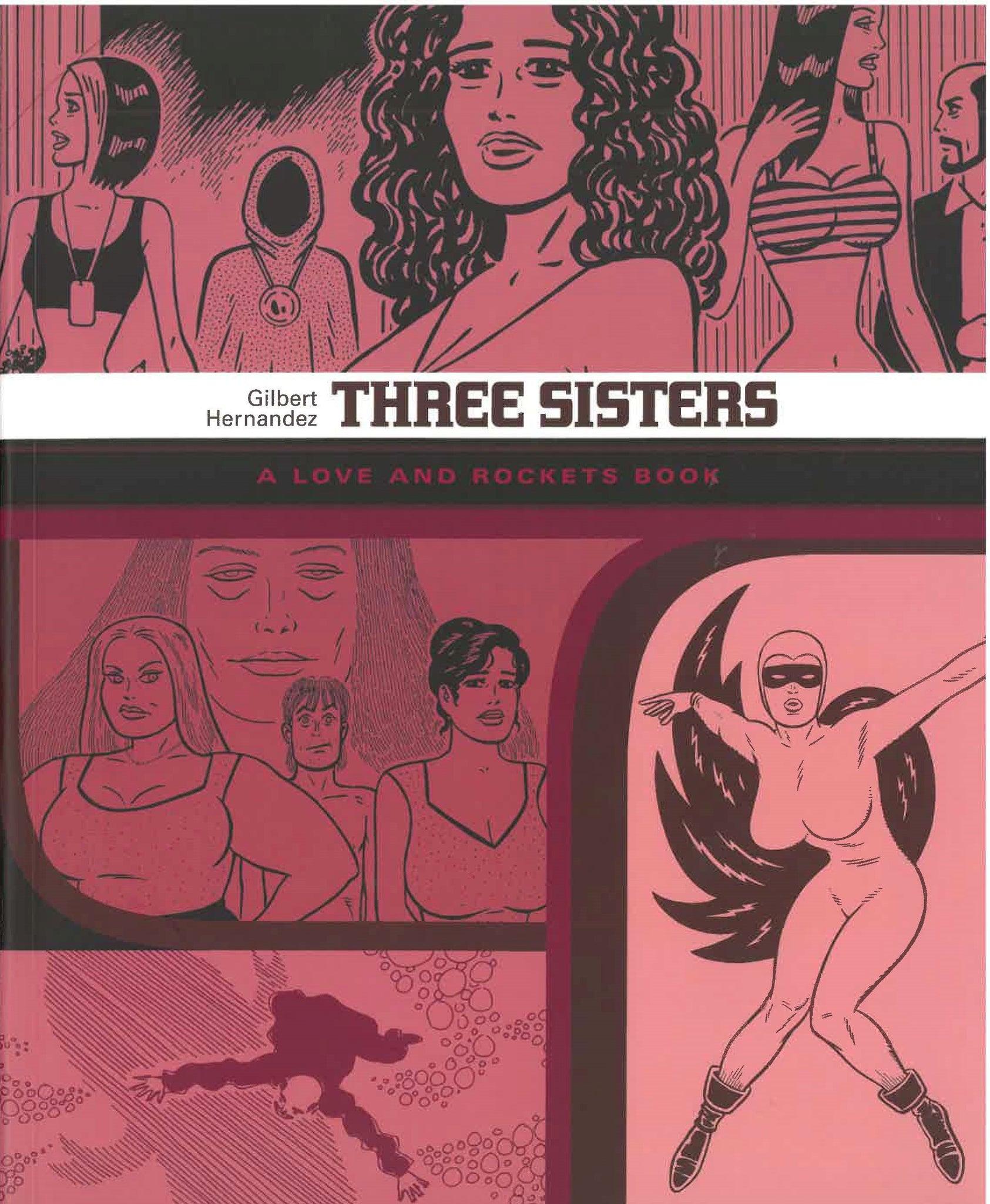 Three Sisters: A Love and Rockets Book by Gilbert Hernandez